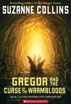 GREGOR AND THE CURSE OF THE WARMBLOODS: THE UNDERLAND CHRONICLES 3