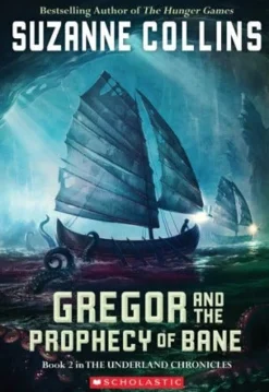 GREGOR AND THE PROPHECY OF BANE: THE UNDERLAND CHRONICLES 2