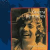 GUERRA DE MUDOS: ENTREVISTAS Y DIALOGOS