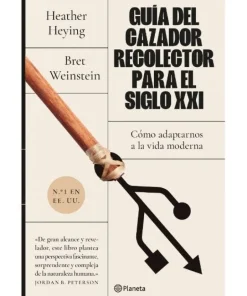 GUIA DEL CAZADOR RECOLECTOR PARA EL SIGLO XXI