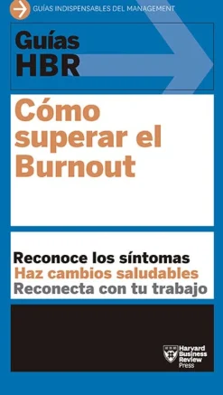 GUIA HBR: COMO SUPERAR EL BURNOUT