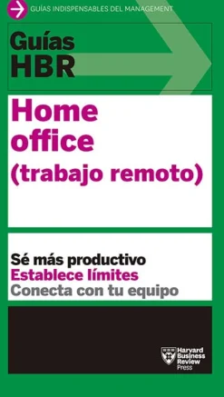GUIA HBR: HOME OFFICE (TRABAJO REMOTO)