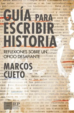 GUIA PARA ESCRIBIR HISTORIA. REFLEXIONES SOBRE UN OFICIO DESAFIANTE