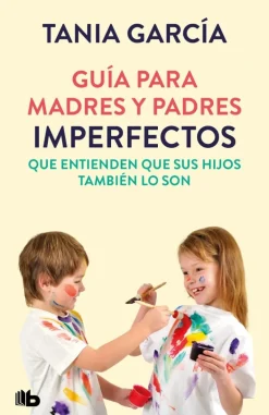 GUIA PARA PADRES Y MADRES IMPERFECTOS