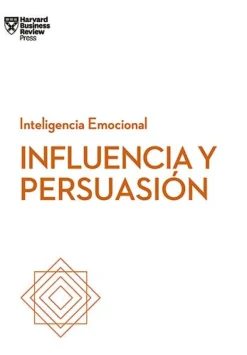 GUIAS HBR: INFLUENCIA Y PERSUASION