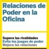 GUIAS HBR: RELACIONES DE PODER EN LA OFICINA