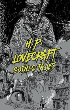 H. P. LOVECRAFT: GOTHIC TALES