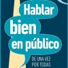 HABLAR BIEN EN PÚBLICO DE UNA VEZ POR TODAS