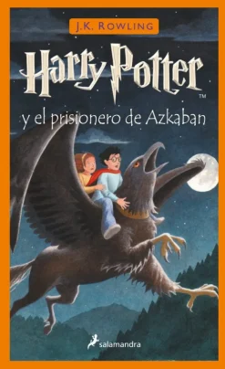 HARRY POTTER Y EL PRISIONERO DE AZKABAN