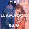 HAS LLAMADO A SAM