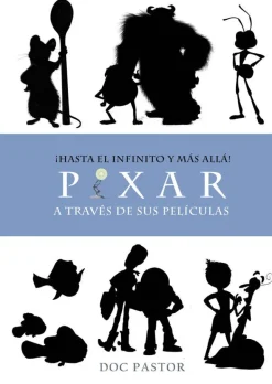 ¡HASTA EL INFINITO Y MAS ALLA! PIXAR A T