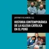 HISTORIA CONTEMPORANEA DE LA IGLESIA CATOLICA EN EL PERU