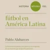 HISTORIA MÍNIMA DEL FÚTBOL EN AMÉRICA LA
