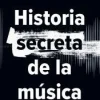 HISTORIA SECRETA DE LA MUSICA