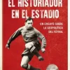 HISTORIADOR EN EL ESTADIO,EL
