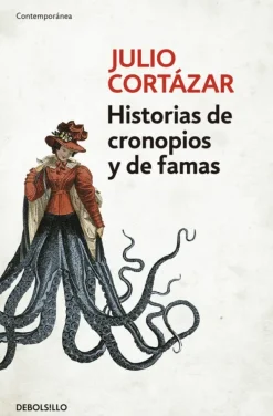 HISTORIAS DE CRONOPIOS Y DE FAMAS