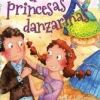 HISTORIAS DE PRINCESAS: LAS DOCE PRINCESAS DANZARINAS