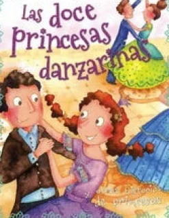 HISTORIAS DE PRINCESAS: LAS DOCE PRINCESAS DANZARINAS