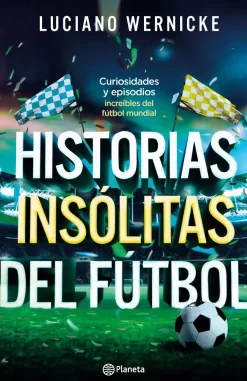 HISTORIAS INSÓLITAS DEL FÚTBOL