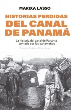 HISTORIAS PERDIDAS DEL CANAL DE PANAMÁ