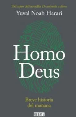 HOMO DEUS: BREVE HISTORIA DEL MAÑANA