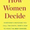 HOW WOMEN DECIDE