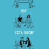 HOY, ESTA NOCHE, MAÑANA