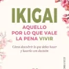 IKIGAI. AQUELLO POR LO QUE VALE LA PENA VIVIR