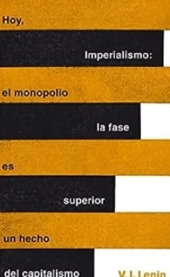 IMPERIALISMO: LA FASE SUPERIOR DEL CAPIT