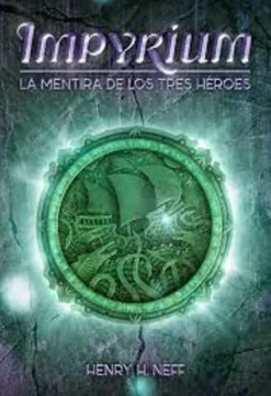 IMPYRIUM. LA MENTIRA DE LOS TRES HEROES