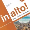 IN ALTO! LIBRO DELLO STUDENTE ED ESERCIZI + AUDIO ONLINE + VIDEOGRAMMATICA B1