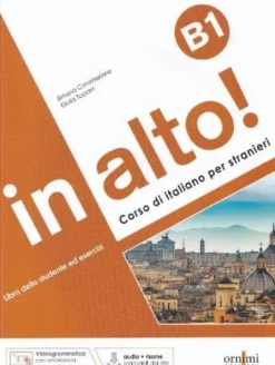 IN ALTO! LIBRO DELLO STUDENTE ED ESERCIZI + AUDIO ONLINE + VIDEOGRAMMATICA B1