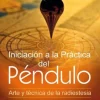 INCIACIÓN A LA PRÁCTICA DEL PÉNDULO