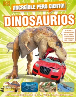 INCREIBLE PERO CIERTO DINOSAURIOS