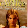INDIAN CAPTIVE: THE STORY OF MARY JEMISON BY LOIS LENSKI  70 UNID