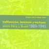 INDIFERENCIAS,TENSIONES Y HECHIZOS: MEDIO SIGLO DE RELACIONES DIPLOMATICAS PERU Y BRASIL 1889-1945