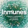 INMUNES. CONOCE Y FORTALECE TU SISTEMA D