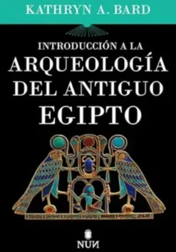 INTRODUCCIÓN A LA ARQUEOLOGÍA DEL ANTIGUO EGIPTO