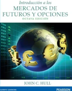 INTRODUCCION A LOS MERCADOS DE FUTUROS Y OPCIONES 8ED.