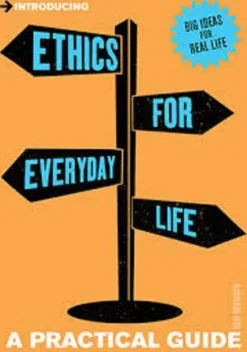 INTRODUCING ETHICS FOR EVERYDAY LIFE