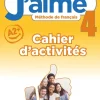 J´AIME 4 - NIVEAU B1 - CAHIER D´ACTIVITÉS