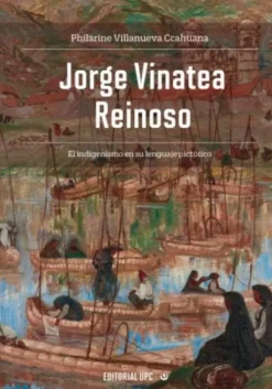 JORGE VINATEA REINOSO. UNA PROPUESTA INDIGENISTA EN SU LENGUAJE PICTORICO