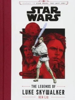 JOURNEY TO STAR WARS: THE LAST JEDI THE LEGENDS OF LUKE SKYWALKER