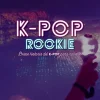 K-POP ROOKIE, BREVE HISTORIA DEL K-POP PARA NOVATOS