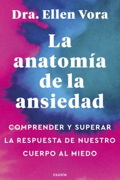 LA ANATOMÍA DE LA ANSIEDAD