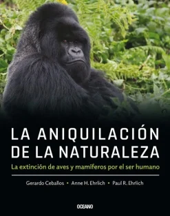 LA ANIQUILACIÓN DE LA NATURALEZA
