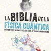 LA BIBLIA DE LA FÍSICA CUÁNTICA