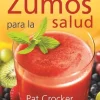 LA BIBLIA DE LOS ZUMOS PARA LA SALUD