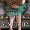 LA BIBLIOTECARIA DE AUSCHWITZ