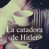 LA CATADORA DE HITLER